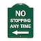 Signmission No Stopping Anytime with Arrow, Green & White Aluminum Architectural Sign, 18" x 24", GW-1824-23582 A-DES-GW-1824-23582 - alternate 1